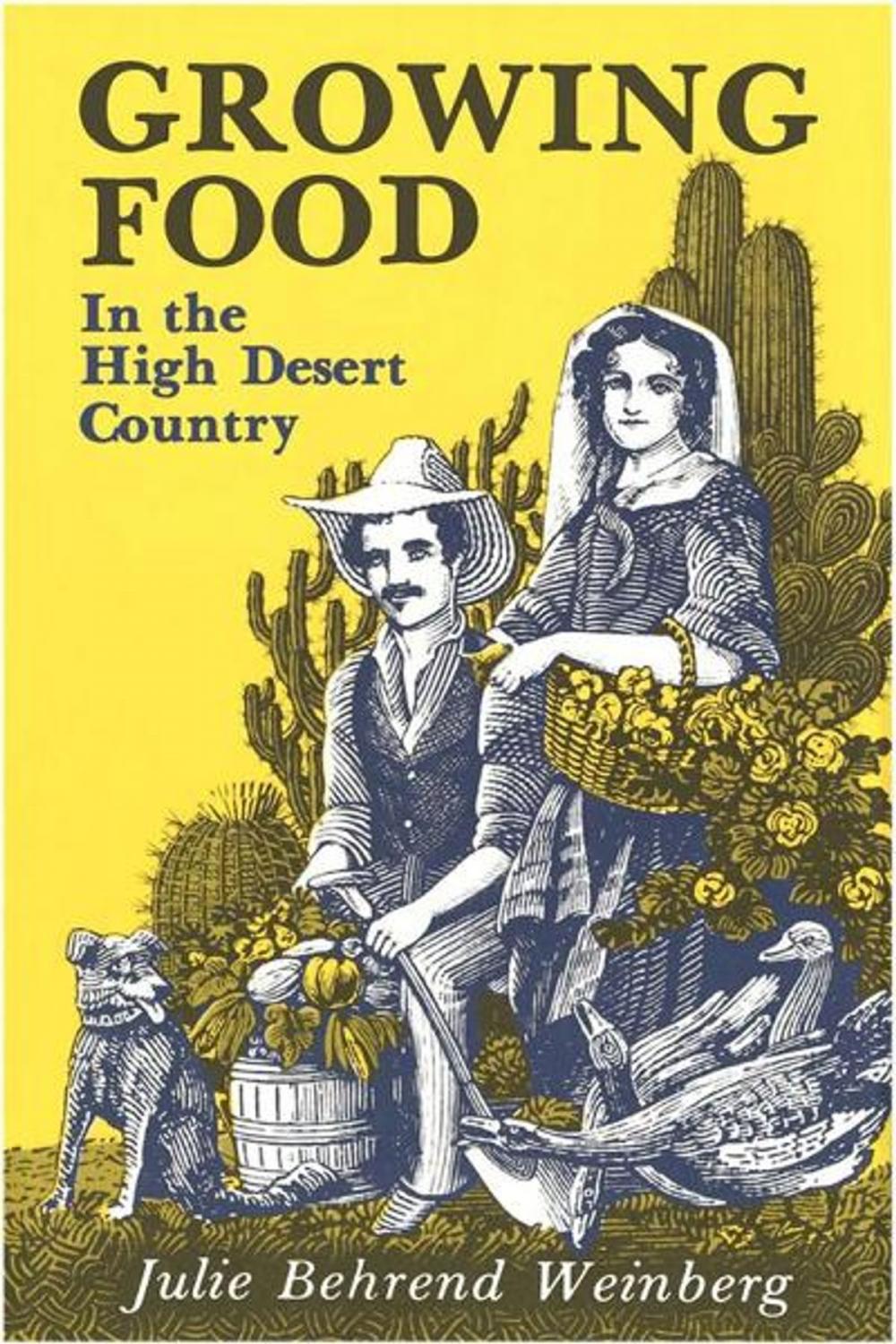 Big bigCover of Growing Food In the High Desert Country