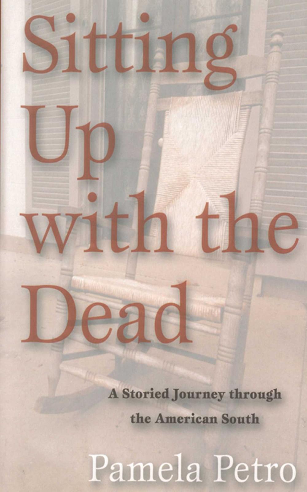 Big bigCover of Sitting Up With The Dead: A Storied Journey through the American South