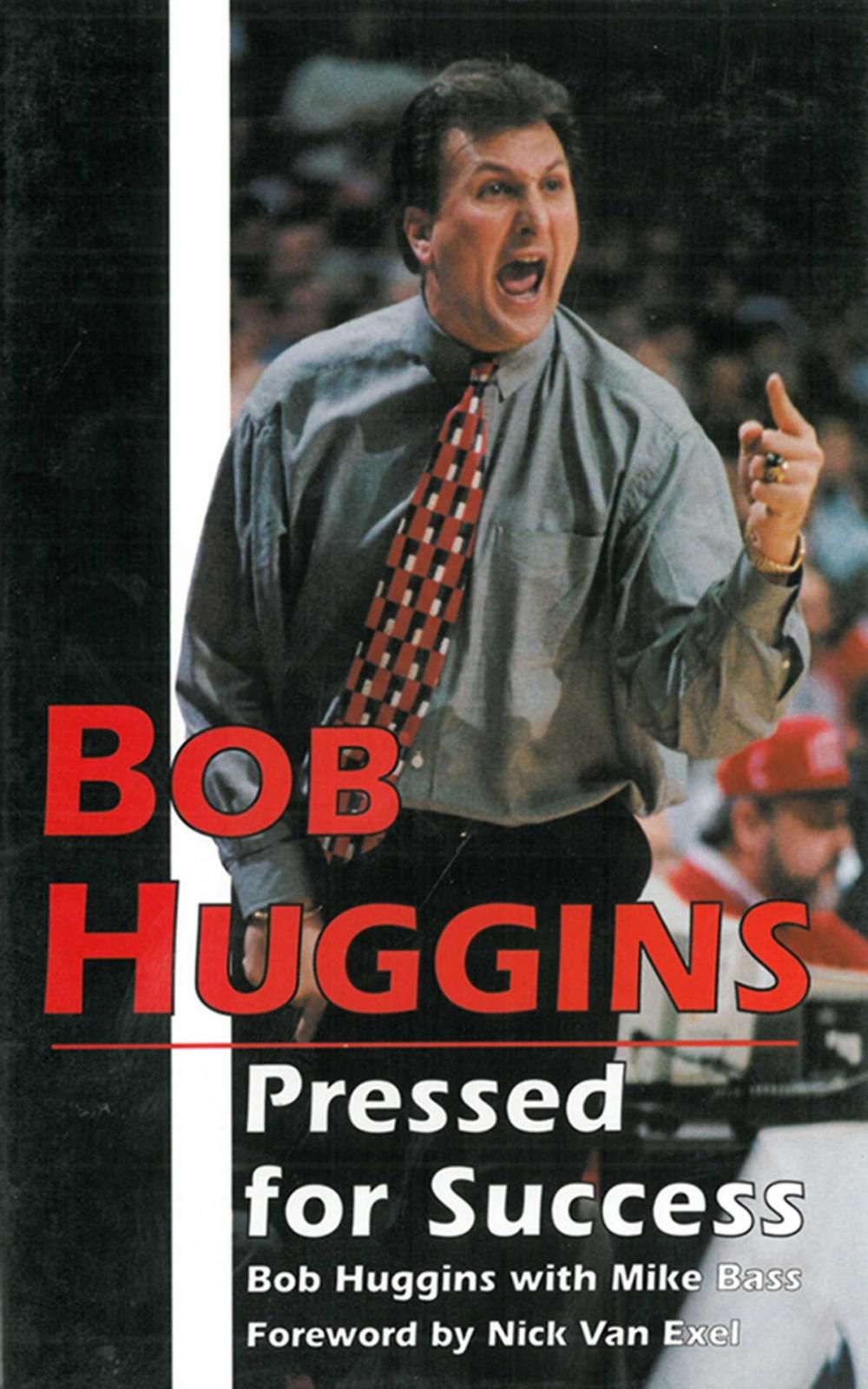 Big bigCover of Bob Huggins: Pressed for Success