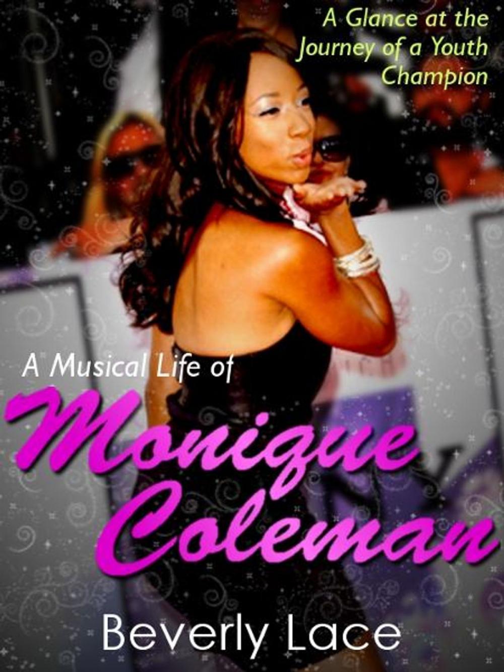 Big bigCover of The Musical Life of Monique Coleman: A Glance at the Journey of a Youth Champion