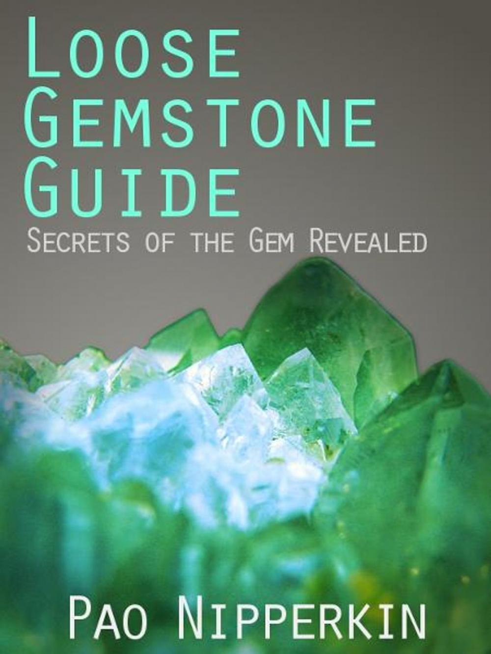 Big bigCover of Loose Gemstone Guide: Secrets of the Gem Revealed