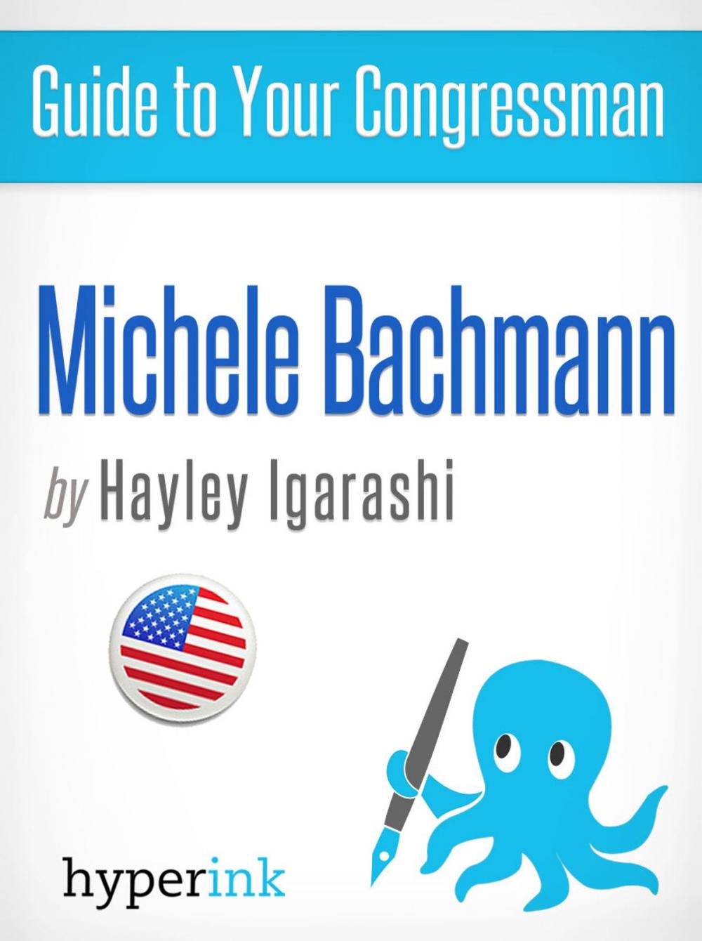 Big bigCover of Guide to Your Congressman: Michele Bachmann