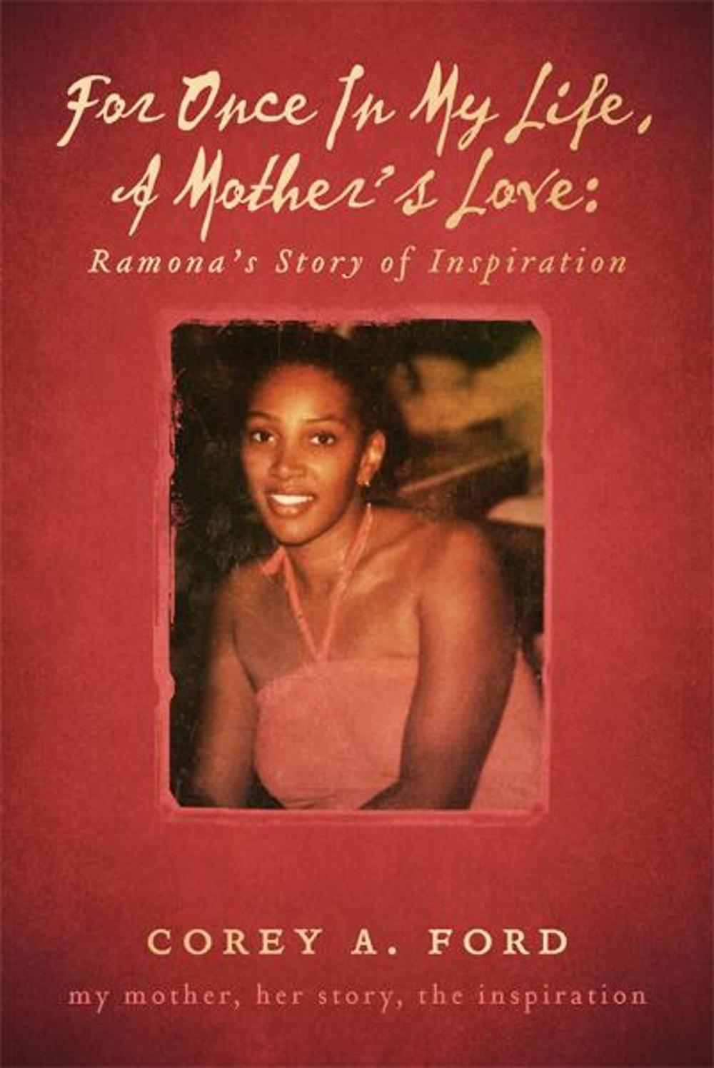 Big bigCover of For Once In My Life, A Mother's Love: Ramona's Story of Inspiration