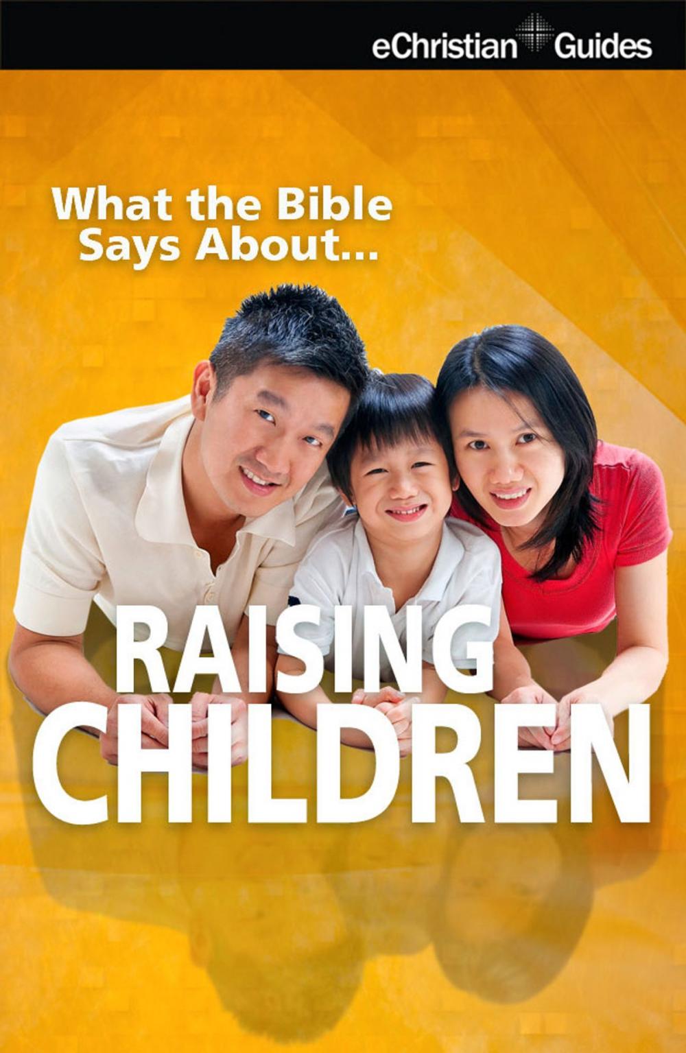 Big bigCover of What the Bible Says About Raising Children