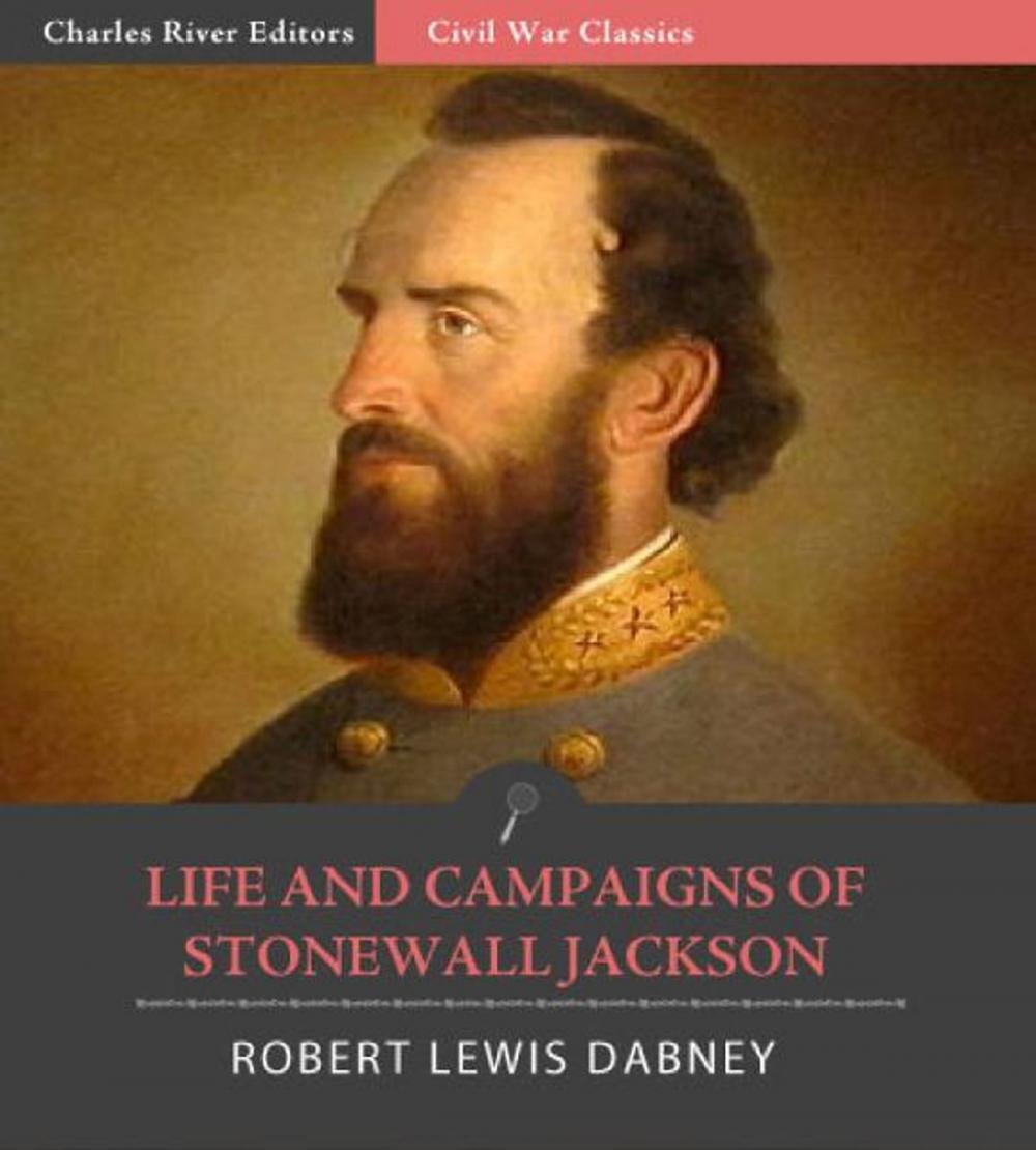 Big bigCover of Life and Campaigns of Stonewall Jackson (Illustrated Edition)