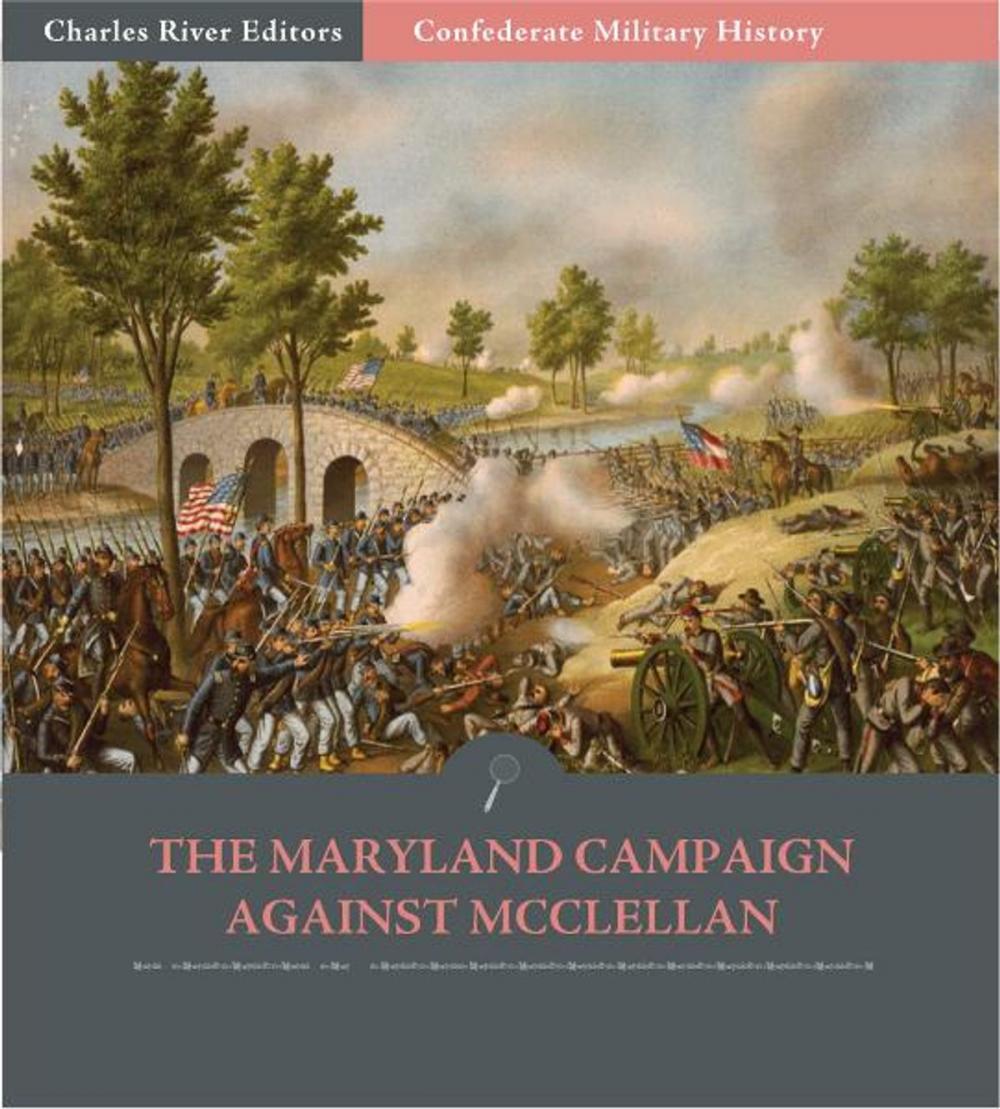 Big bigCover of Confederate Military History: The Maryland Campaign Against McClellan (Illustrated Edition)