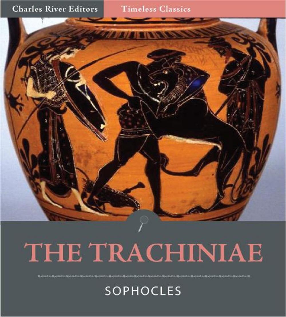 Big bigCover of Timeless Classics: The Trachiniae (Illustrated)