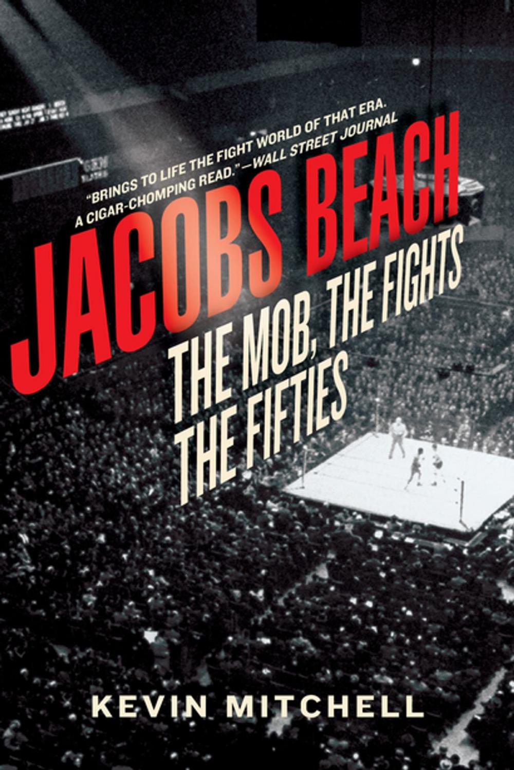 Big bigCover of Jacobs Beach: The Mob, the Fights, the Fifties