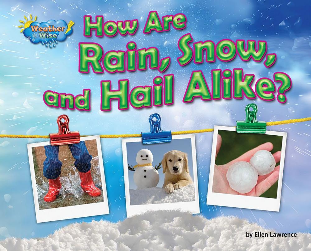 Big bigCover of How Are Rain, Snow, and Hail Alike?