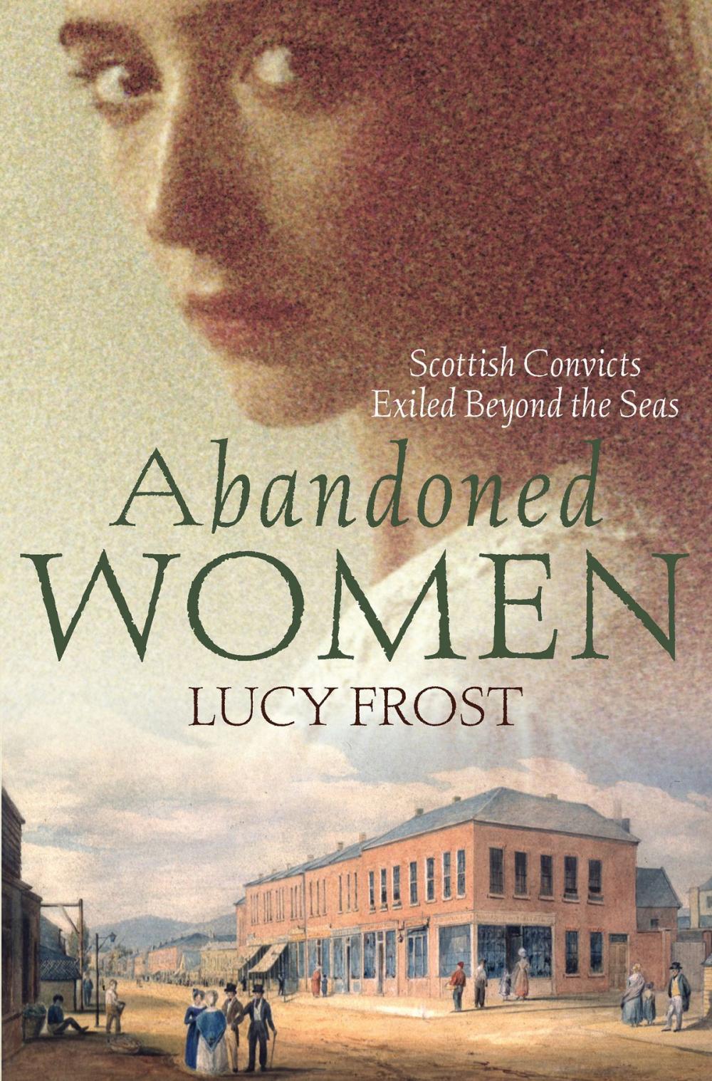 Big bigCover of Abandoned Women: Scottish convicts exiled beyond the seas