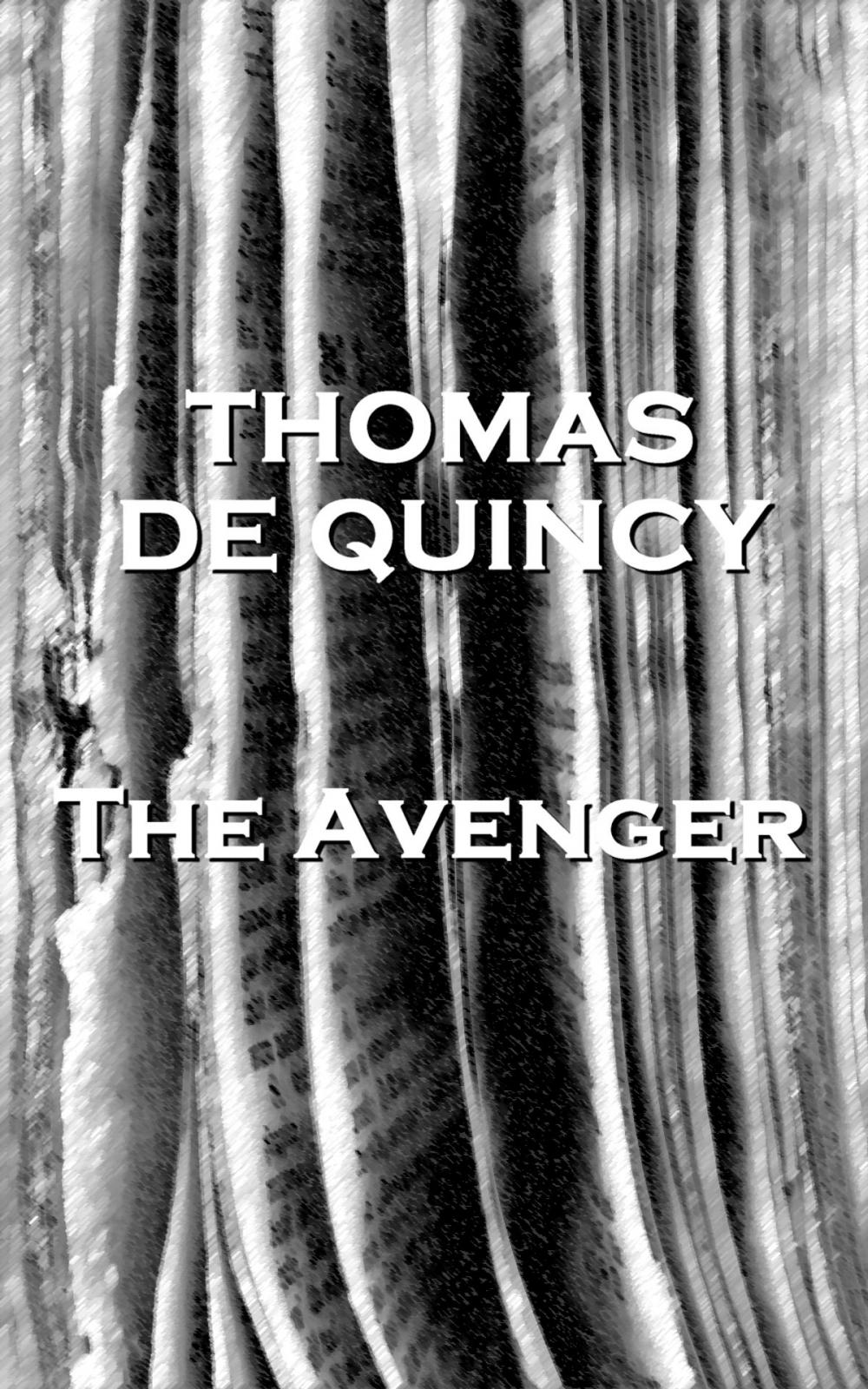 Big bigCover of Thomas De Quincey's The Avenger