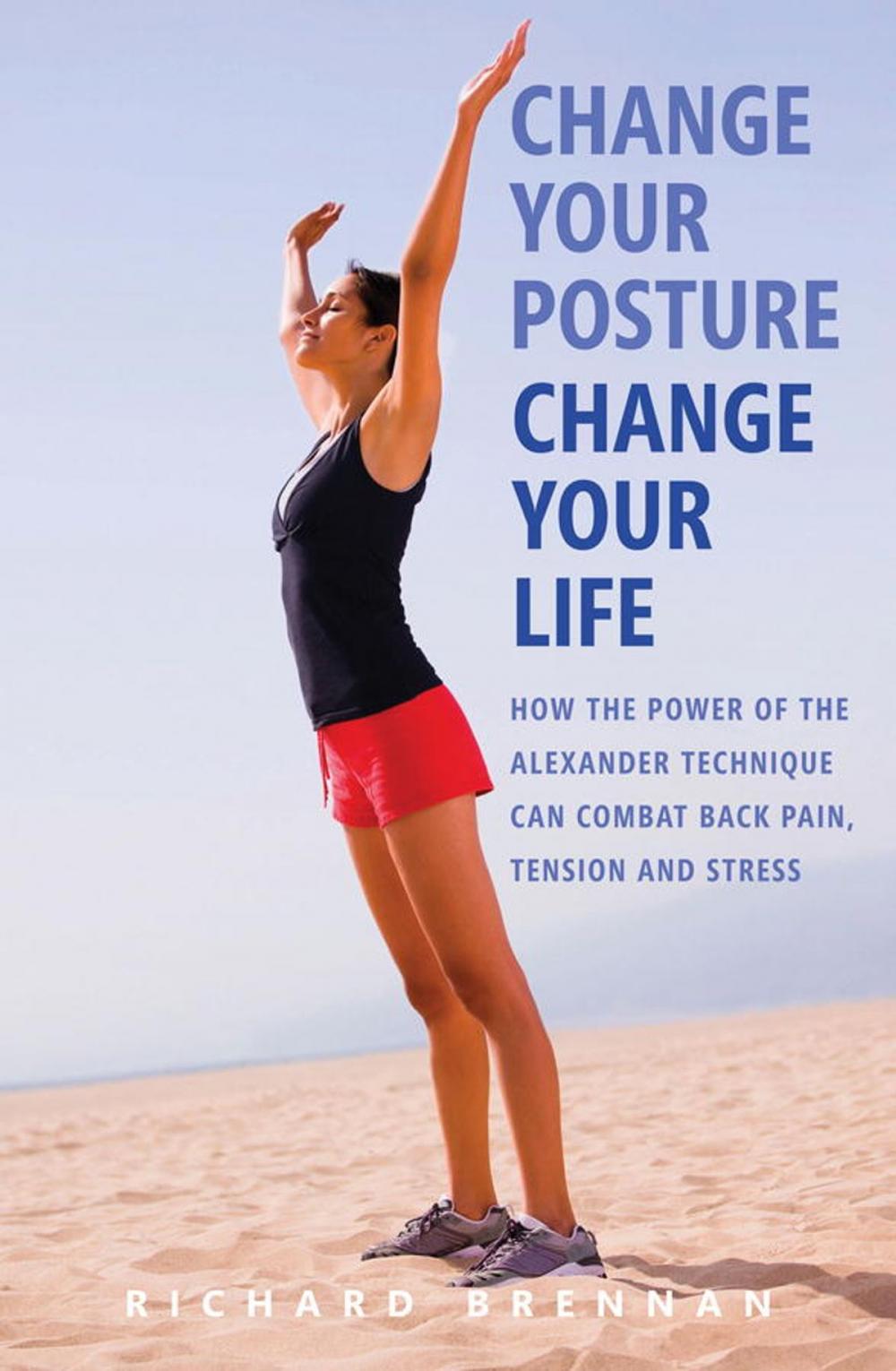 Big bigCover of Change Your Posture, Change Your Life