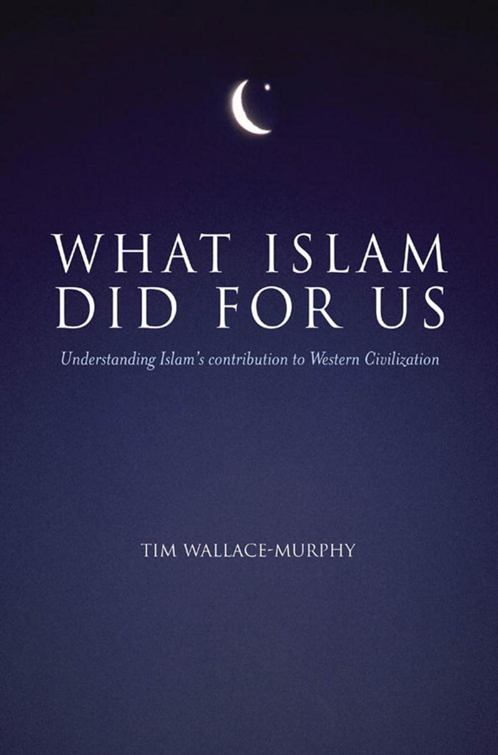 Big bigCover of What Islam Did For Us