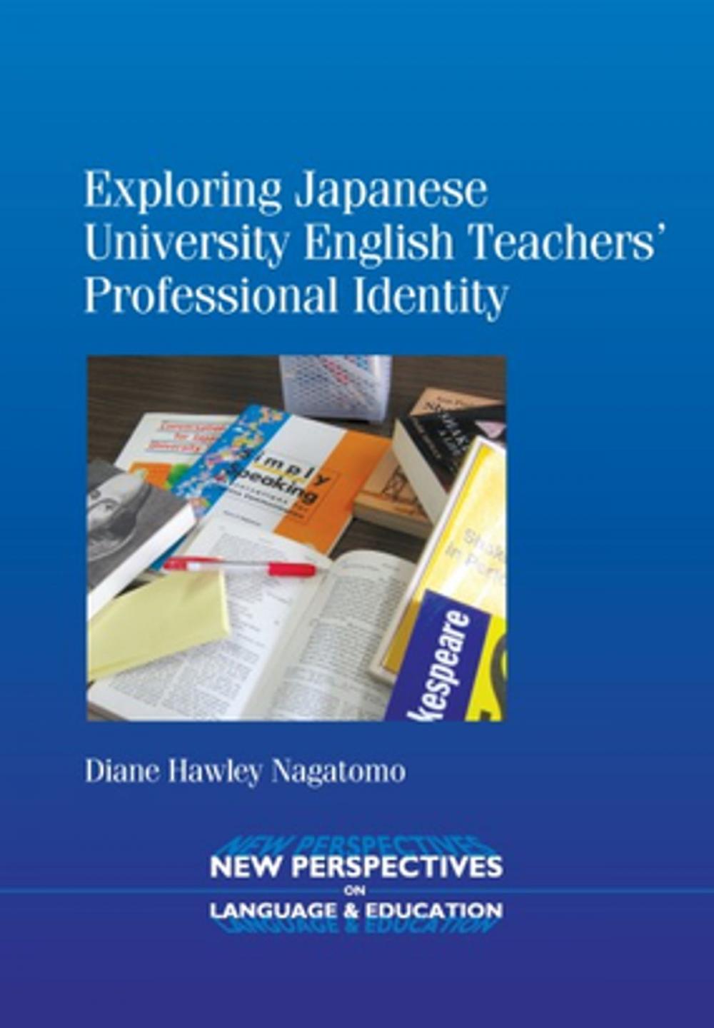 Big bigCover of Exploring Japanese University English Teachers' Professional Identity