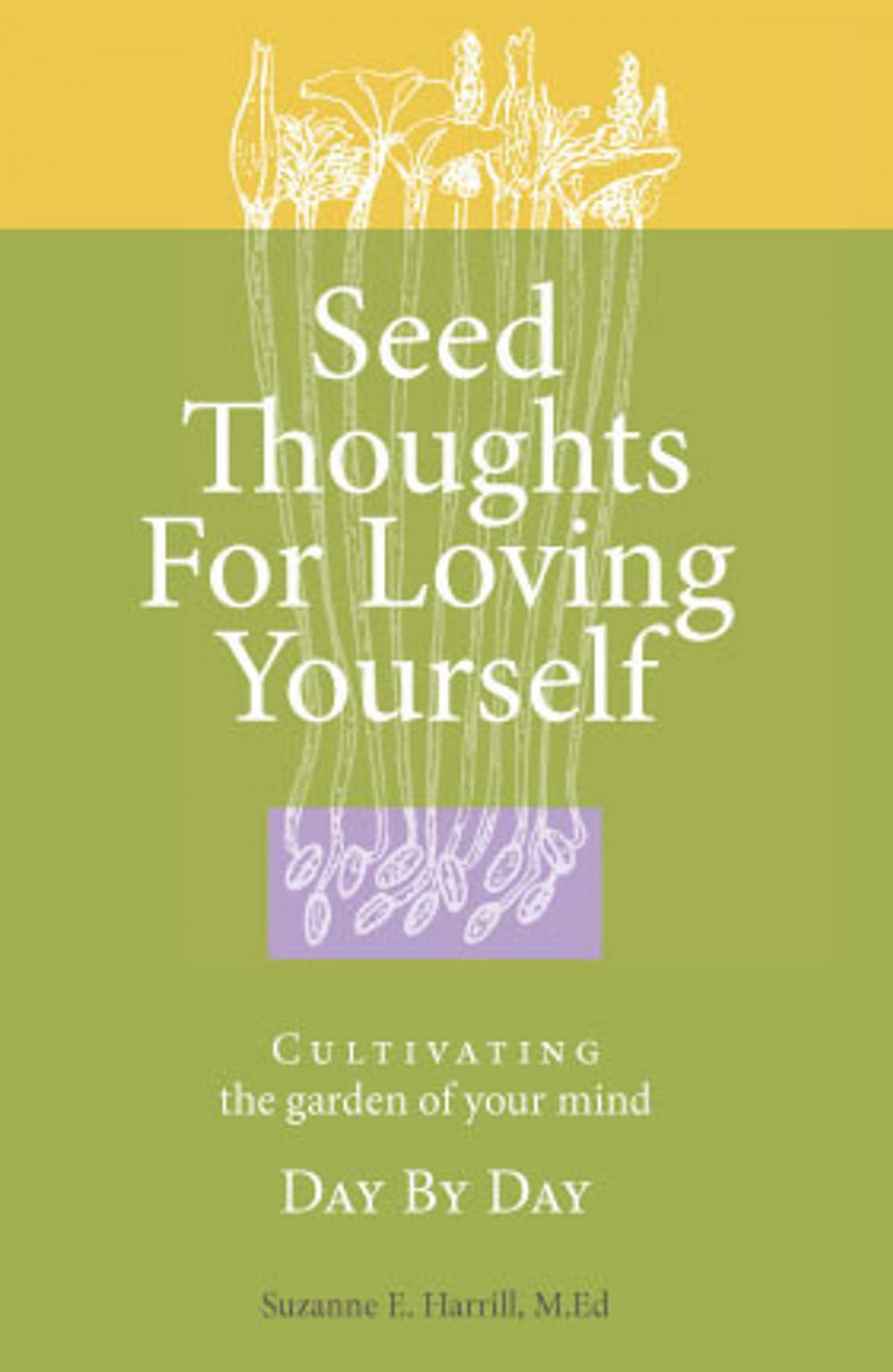 Big bigCover of Seed Thoughts for Loving Yourself: Cultivating the Garden of Your Mind Day by Day