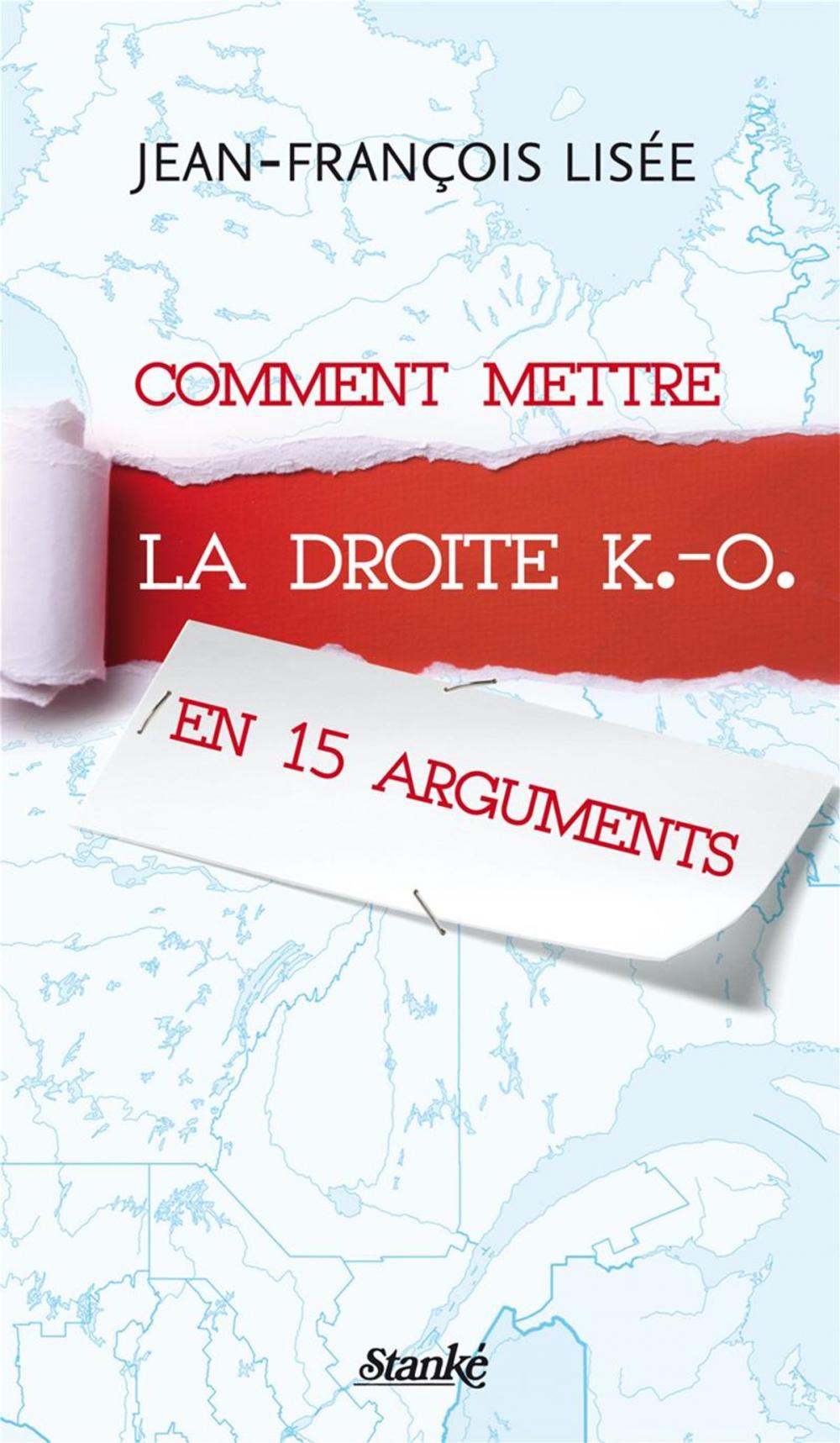 Big bigCover of Comment mettre la droite K.-O. en 15 arguments