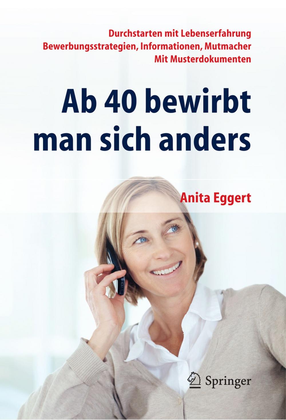 Big bigCover of Ab 40 bewirbt man sich anders. Durchstarten mit Lebenserfahrung - Bewerbungsstrategien, Informationen, Mutmacher - mit Musterdokumenten