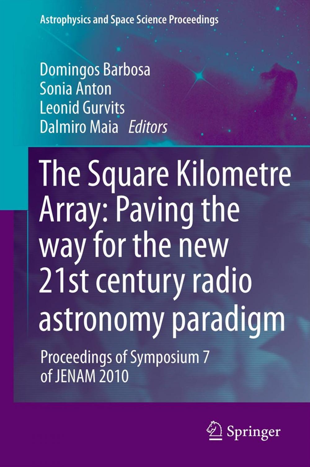 Big bigCover of The Square Kilometre Array: Paving the way for the new 21st century radio astronomy paradigm