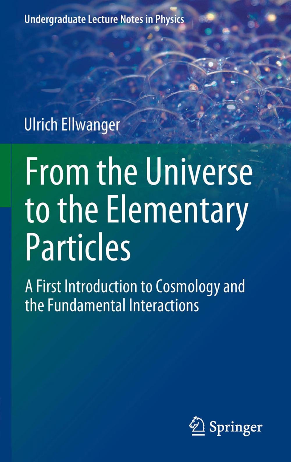 Big bigCover of From the Universe to the Elementary Particles