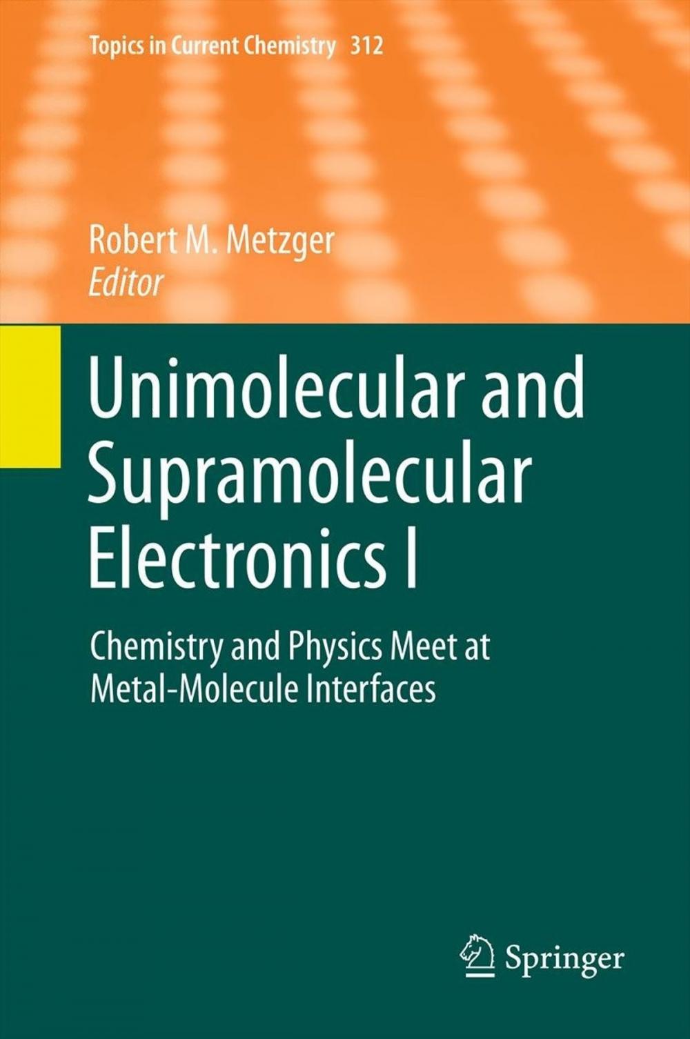 Big bigCover of Unimolecular and Supramolecular Electronics I