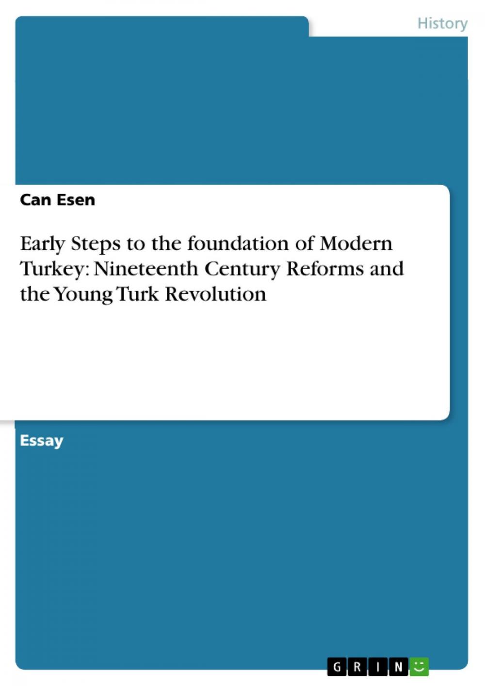 Big bigCover of Early Steps to the foundation of Modern Turkey: Nineteenth Century Reforms and the Young Turk Revolution