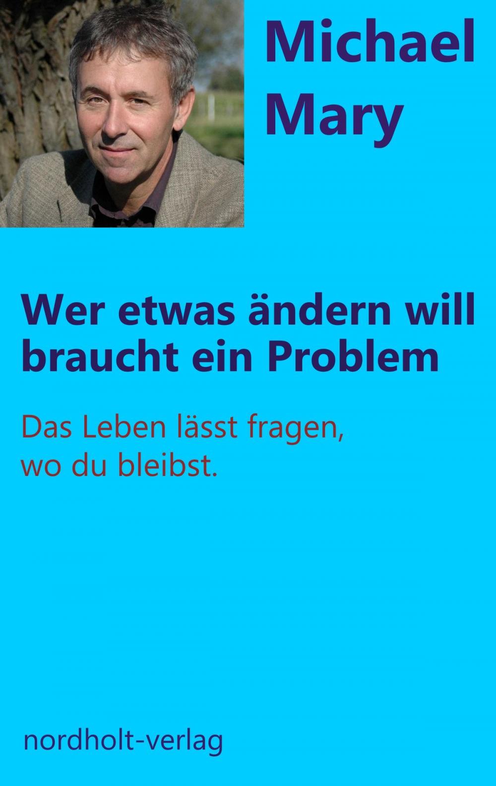 Big bigCover of Wer etwas ändern will, braucht ein Problem