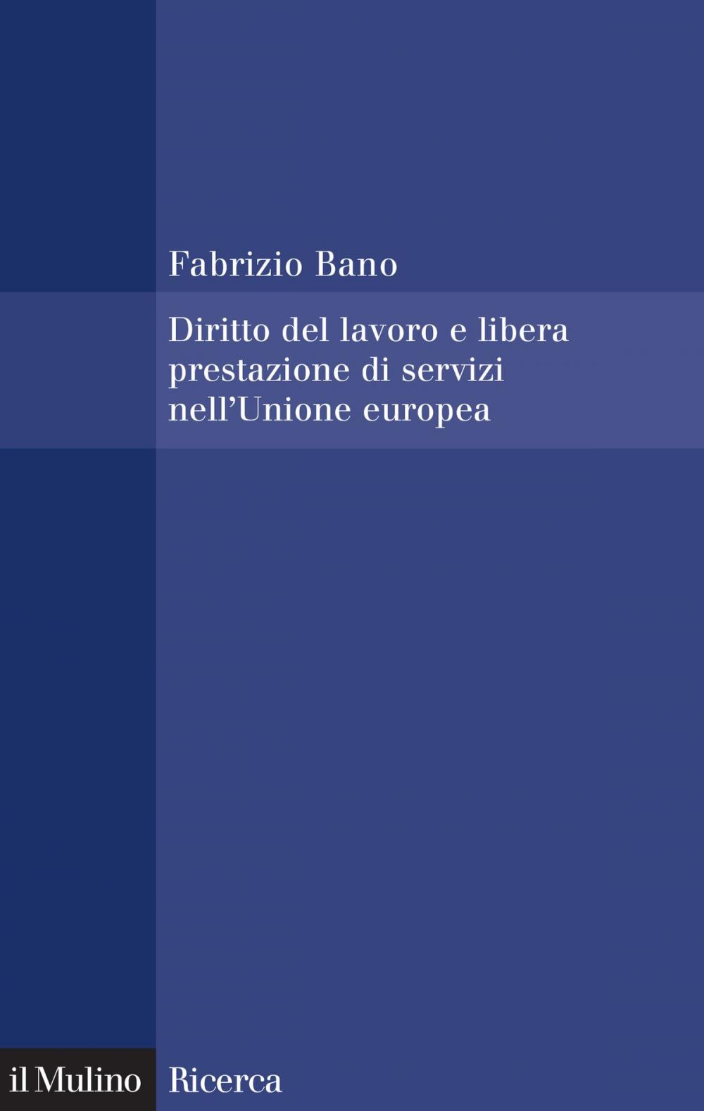 Big bigCover of Diritto del lavoro e libera prestazione di servizi nell'Unione europea