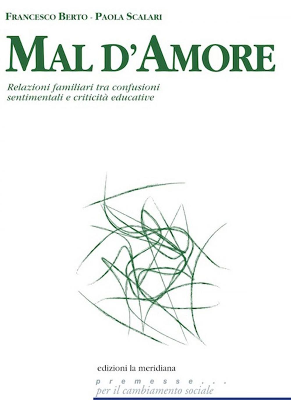 Big bigCover of Mal d'amore. Relazioni familiari tra confusioni sentimentali e criticità educative