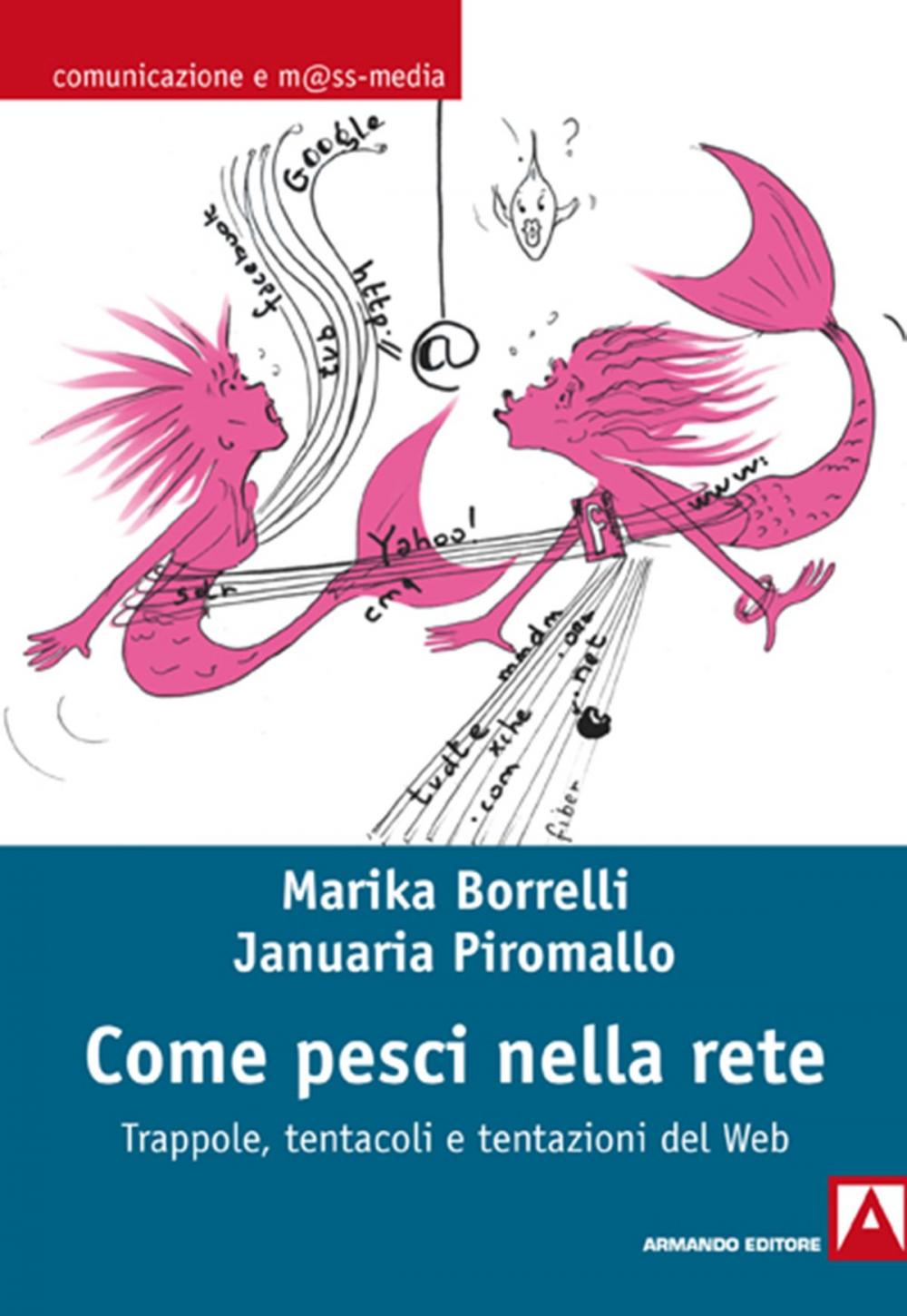 Big bigCover of Come pesci nella rete. Trappole, tentacoli e tentazioni del web