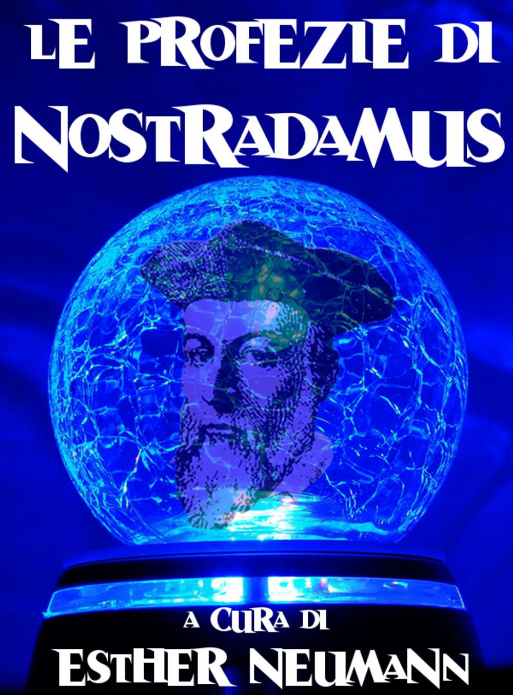 Big bigCover of Le profezie di Nostradamus