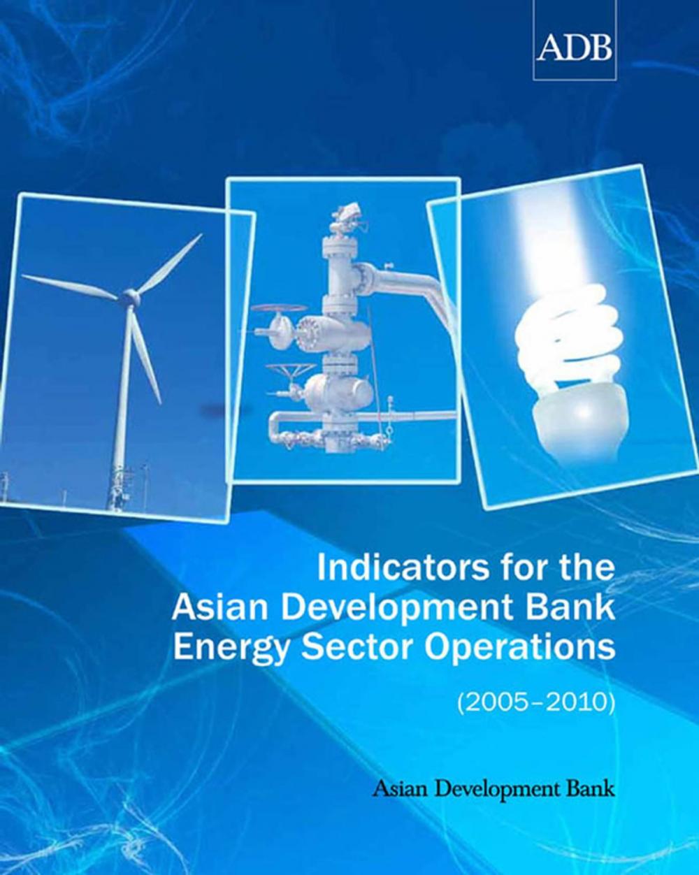 Big bigCover of Indicators for the Asian Development Bank Energy Sector Operations (2005–2010)