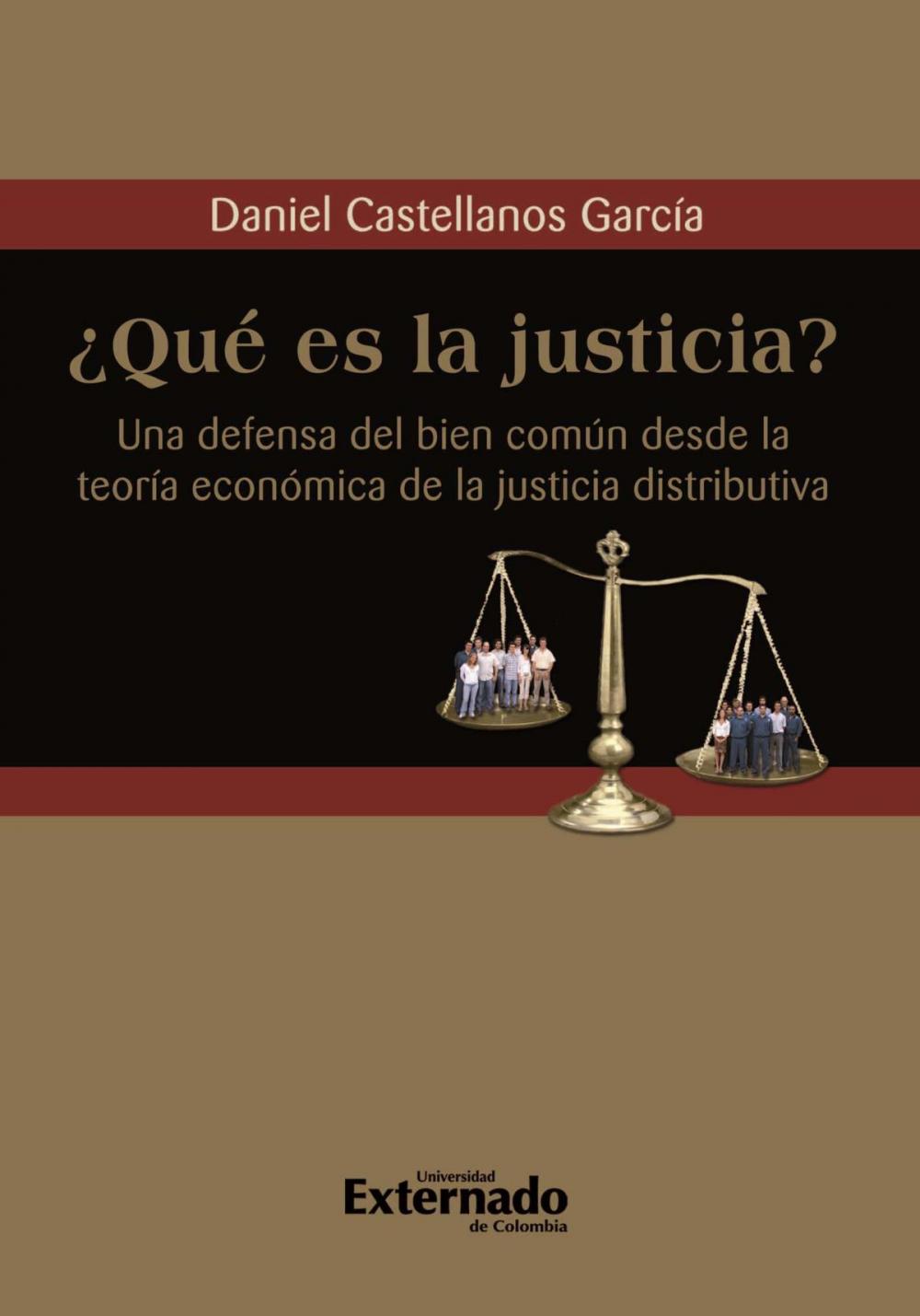 Big bigCover of ¿Qué es la justicia? Una defensa del bien común desde la teoría económica de la justicia distributiva