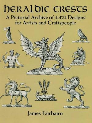 Book cover of Heraldic Crests: A Pictorial Archive of 4,424 Designs for Artists and Craftspeople