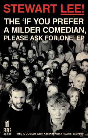 Cover of the book Stewart Lee! The 'If You Prefer a Milder Comedian Please Ask For One' EP by Robert Aickman
