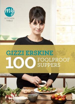Cover of the book My Kitchen Table: 100 Foolproof Suppers by William Doughty