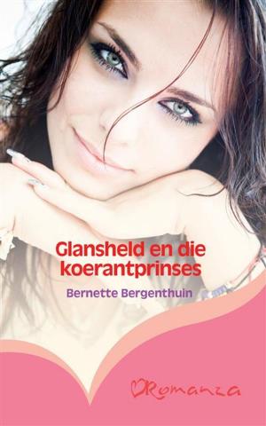 Cover of the book Glansheld en die koerantprinses by Frenette van Wyk