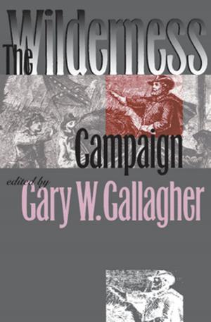 Cover of the book The Wilderness Campaign by Dale Curry