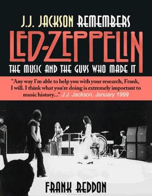 Cover of the book J.J. Jackson Remembers Led Zeppelin: The Music and The Guys Who Made It by Raymond Nye