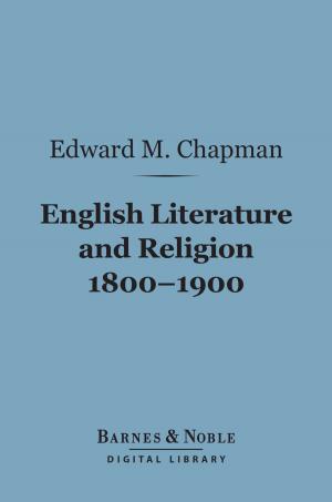 Cover of the book English Literature and Religion 1800-1900 (Barnes & Noble Digital Library) by Arnold Bennett