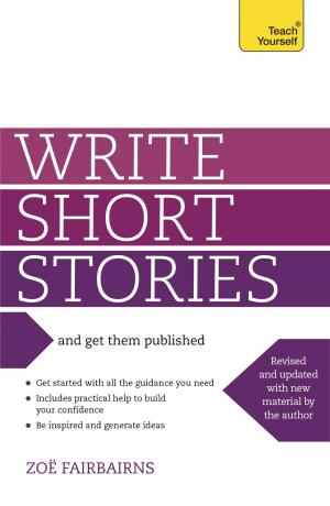 Cover of the book Write Short Stories and Get Them Published by Richard Blake