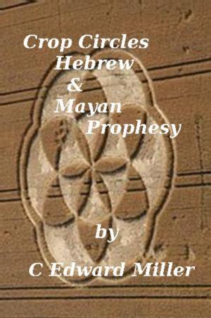 Cover of Crop Circles, Hebrew & Mayan Prophesy