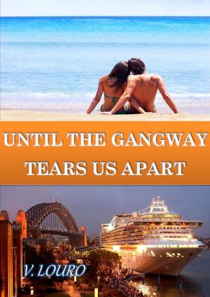 Cover of the book Until the Gangaway Tears Us Apart by Zadie Wanton