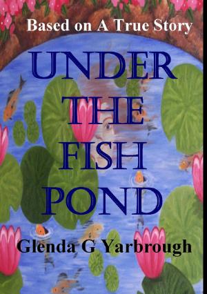 Cover of the book Under The Fish Pond by Alfonso Tirado