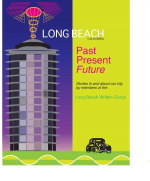 Cover of the book Long Beach: Past, Present, Future by Rebecca K. O'Connor
