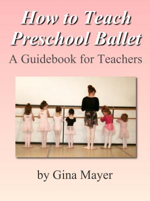 Cover of How to Teach Preschool Ballet: A Guidebook for Teachers