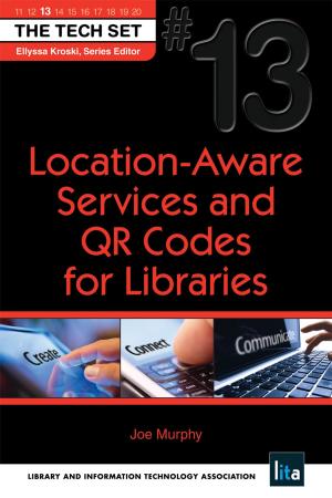 Book cover of Location-Aware Services and QR Codes for Libraries: (THE TECH SET® #13)