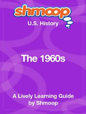 Cover of the book Shmoop US History Guide: The 1960s by Edward Brock