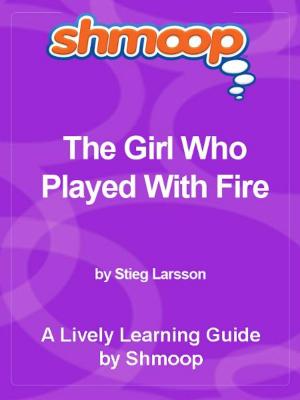 Cover of Shmoop Bestsellers Guide: The Girl Who Played With Fire