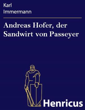Cover of the book Andreas Hofer, der Sandwirt von Passeyer by Donna Sisler