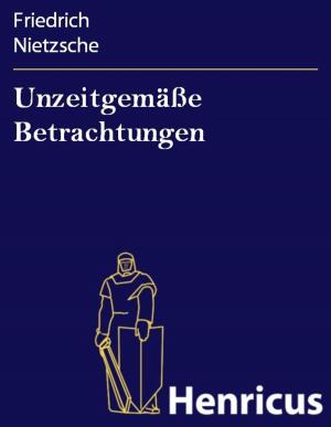 Cover of Unzeitgemäße Betrachtungen